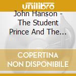 John Hanson - The Student Prince And The Vagabond King cd
