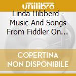 Linda Hibberd - Music And Songs From Fiddler On The Roof cd musicale di Linda Hibberd