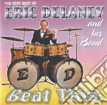 Eric Delaney & His Band - Beat This! The Very Best Of Eric Delaney And His Band