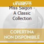 Miss Saigon - A Classic Collection cd