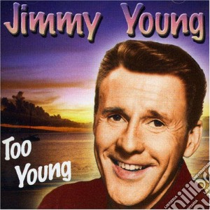 Jimmy Young - Too Young cd musicale di Jimmy Young