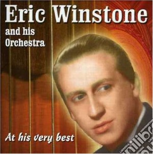 Eric Winstone And His Orchestra - At His Very Best cd musicale di Eric Winstone And His Orchestra