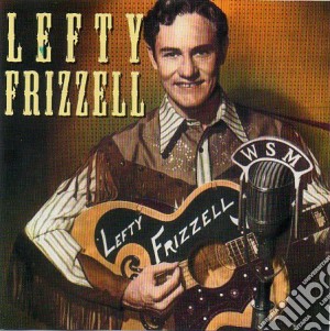 Lefty Frizzell - Famous Country Music Makers cd musicale di Lefty Frizzell