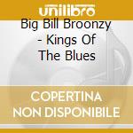Big Bill Broonzy - Kings Of The Blues cd