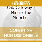 Cab Calloway - Minnie The Moocher cd