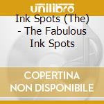 Ink Spots (The) - The Fabulous Ink Spots cd