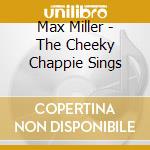 Max Miller - The Cheeky Chappie Sings cd