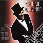Frankie Vaughan - Give Me The Moonlight cd