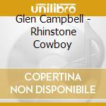 Glen Campbell - Rhinstone Cowboy cd