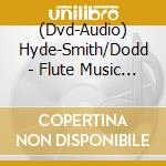 (Dvd-Audio) Hyde-Smith/Dodd - Flute Music Of France cd