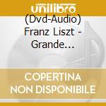 (Dvd-Audio) Franz Liszt - Grande Fantaisie Symphony cd musicale