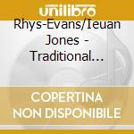 Rhys-Evans/Ieuan Jones - Traditional Welsh Songs cd