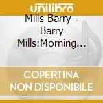 Mills Barry - Barry Mills:Morning Sea cd