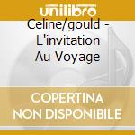 Celine/gould - L'invitation Au Voyage cd