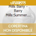 Mills Barry - Barry Mills:Summer Waves cd musicale di Barry Mills/Summer Waves