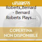 Roberts,Bernard - Bernard Roberts Plays Schubert cd