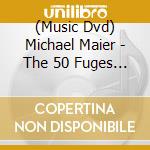 (Music Dvd) Michael Maier - The 50 Fuges Of Atalanta Fugiens cd
