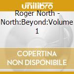 Roger North - North:Beyond:Volume 1 cd