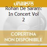 Rohan De Saram: In Concert Vol 2 cd