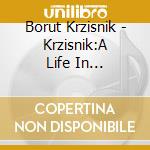 Borut Krzisnik - Krzisnik:A Life In Suitcases cd musicale di Borut Krzisnik