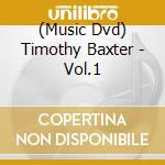 (Music Dvd) Timothy Baxter - Vol.1 cd