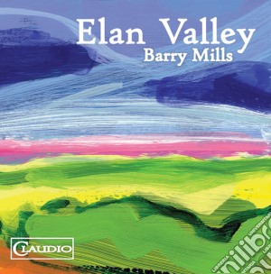 Barry Mills - Elan Valley cd musicale di Claudio Records