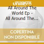 All Around The World Ep - All Around The World Ep cd