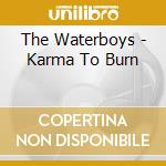 The Waterboys - Karma To Burn cd musicale di WATERBOYS