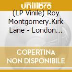 (LP Vinile) Roy Montgomery.Kirk Lane - London Is Swinging By His Neck (7') vinile