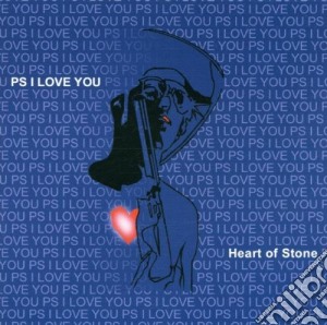 Ps I Love You - Heart Of Stone cd musicale di Ps I Love You