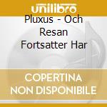Pluxus - Och Resan Fortsatter Har cd