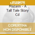 Mazarin - A Tall Tale Story Cd cd