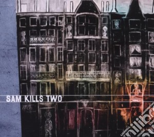 Sam Kills Two - Sam Kills Two cd musicale di SAM KILLS TWO