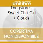 Drugstore - Sweet Chili Girl / Clouds cd