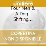 Four Men & A Dog - Shifting Gravel cd
