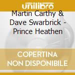 Martin Carthy & Dave Swarbrick - Prince Heathen cd