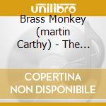 Brass Monkey (martin Carthy) - The Complete Brass Monkey cd musicale di BRASS MONKEY (MARTIN