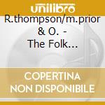 R.thompson/m.prior & O. - The Folk Collection cd