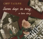 Chip Taylor - Seven Days In May cd