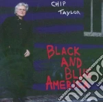 Chip Taylor - Black & Blue America cd
