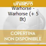 Warhorse - Warhorse (+ 5 Bt) cd musicale di WARHORSE