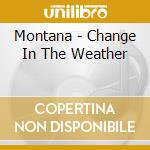 Montana - Change In The Weather cd