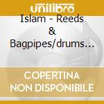 Islam - Reeds & Bagpipes/drums... cd