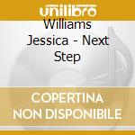 Williams Jessica - Next Step cd musicale di Williams Jessica