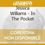 Jessica Williams - In The Pocket cd musicale di Jessica Williams