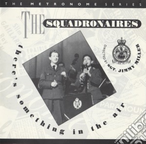 Squadronaires (The) - There'S Something In Air cd musicale di Squadronaires