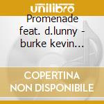 Promenade feat. d.lunny - burke kevin lunny donald cd musicale di Kevin burke/michael o domhnail