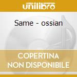 Same - ossian cd