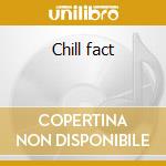 Chill fact cd musicale