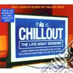 This Is Chillout: The Late Night Sessions cd